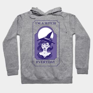 I'm a Witch Everyday Hoodie